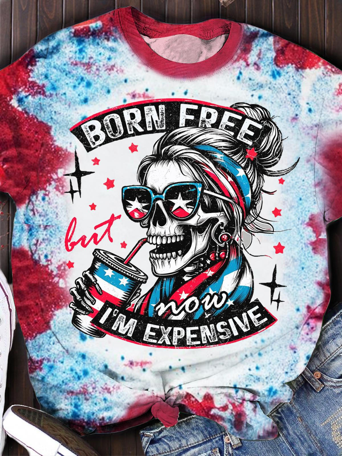 Born Free But Now I'm Expensive Print Crew Neck T-shirt