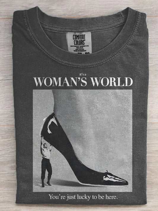 It's A Women¡¯s World You¡®re Just Lucky To Be Here Retro Tee