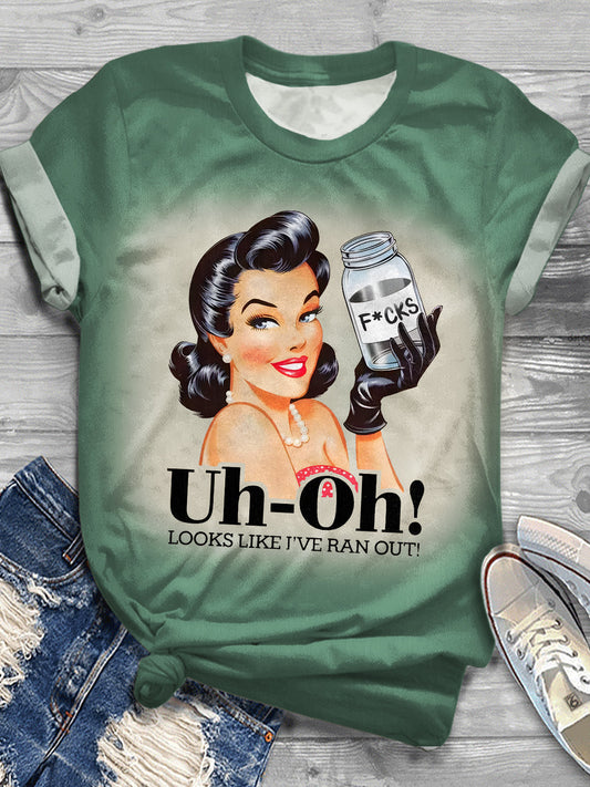 Uh Oh Looks Like I¡¯ve Ran Out Funny T-shirt