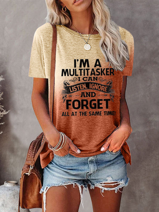 I'm A Multitasker I Can Listen Ignore And Forget Funny Saying Tie-Dye Tee
