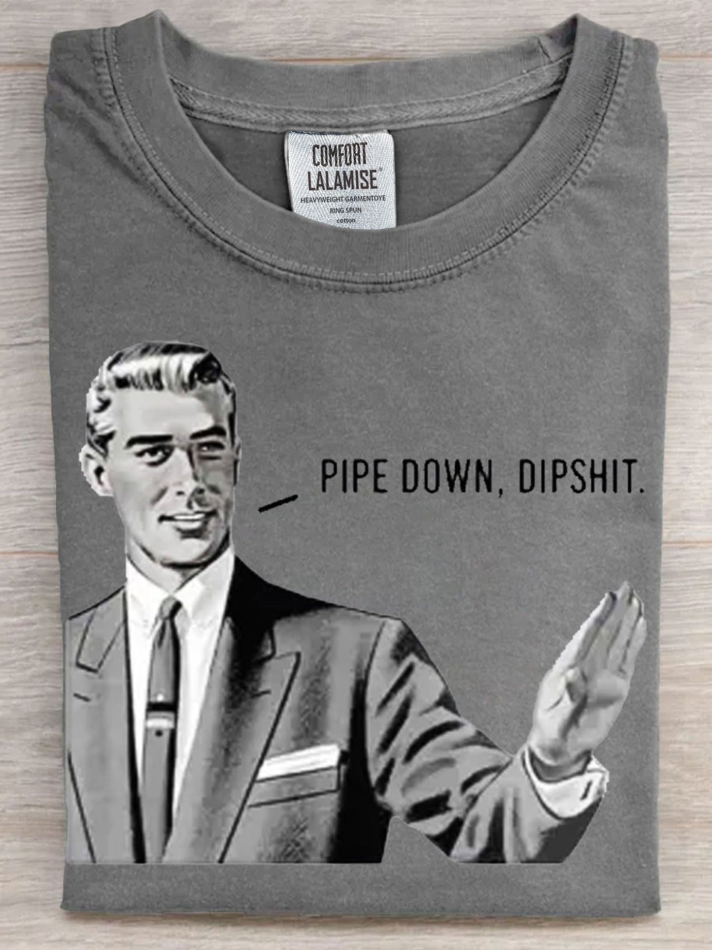 Pipe Down Dipshit Art Casaul Short Sleeve T-shirt
