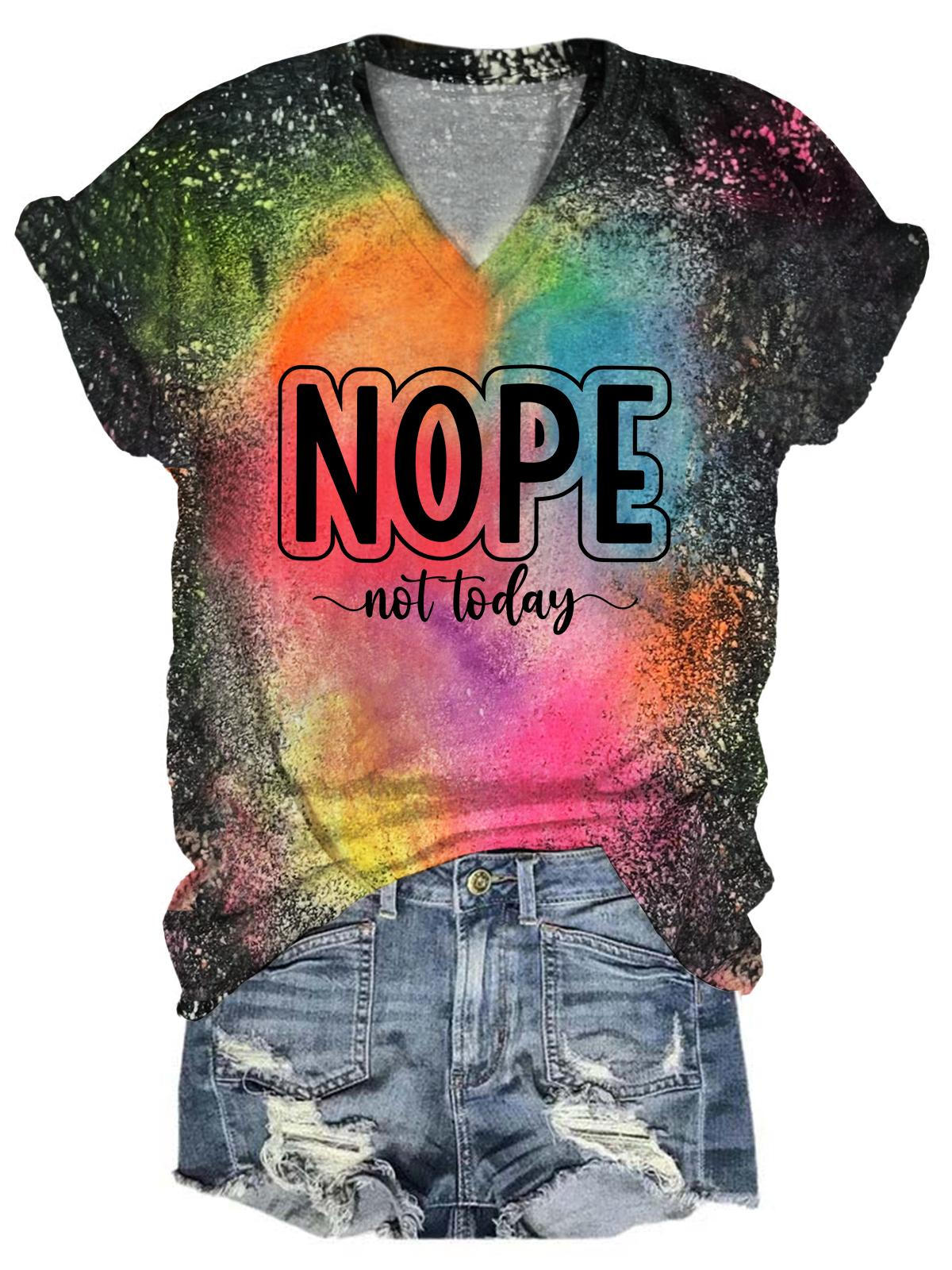 Nope Not Today V-Neck Tie Dye Short Sleeve Ladies T-Shirt